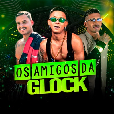 Os Amigo Da Glock - Single