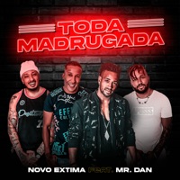 Toda Madrugada - Single - Novo Extima & Mr. Dan