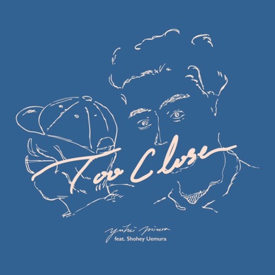 Too Close (feat. Shohey Uemura) - Single