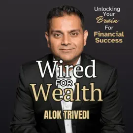 Wired for Wealth: Unlocking Your Brain for Financial Success (Unabridged)