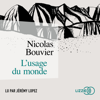 L'Usage du monde - Nicolas Bouvier