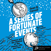 A Series of Fortunate Events: Chance and the Making of the Planet, Life, and You - Sean B. Carroll Cover Art