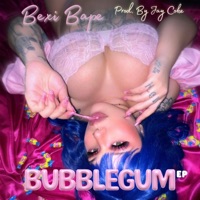 Bubblegum - EP - Bexi Bape
