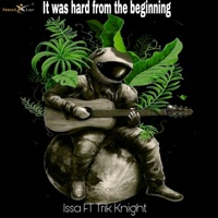 It Was Hard from the Beginning (feat. Trik Knight) - Single - ISSA