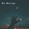 Mrs. Moon Eyes - Single