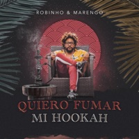 Quiero Fumar Mi Hookah - Single - Marengo & Robinho