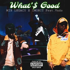 What's Good (feat. ImOnIt & Vado) MIB Legacy