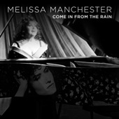 Melissa Manchester - Come in from the Rain