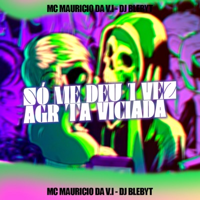 Só Me Deu 1 Vez Agr Ta Viciada - Single
