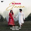 Ni Main Jaana - Single