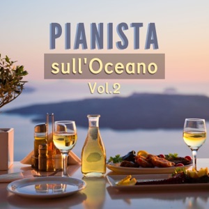 Pianista sull'Oceano Vol.2 - Pianoforte rilassante per serata romantica in mezzo al mare