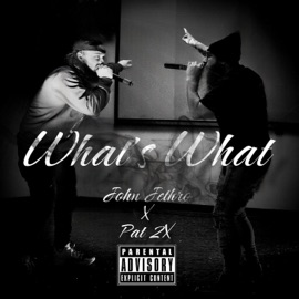 What's What (feat. Pat 2x) John Jethro