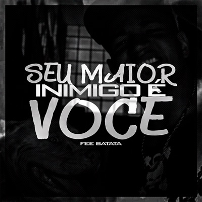 Seu Maior Inimigo É Você - Single