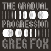 Greg Fox - The Gradual Progression