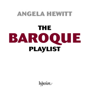 The Angela Hewitt Baroque Playlist