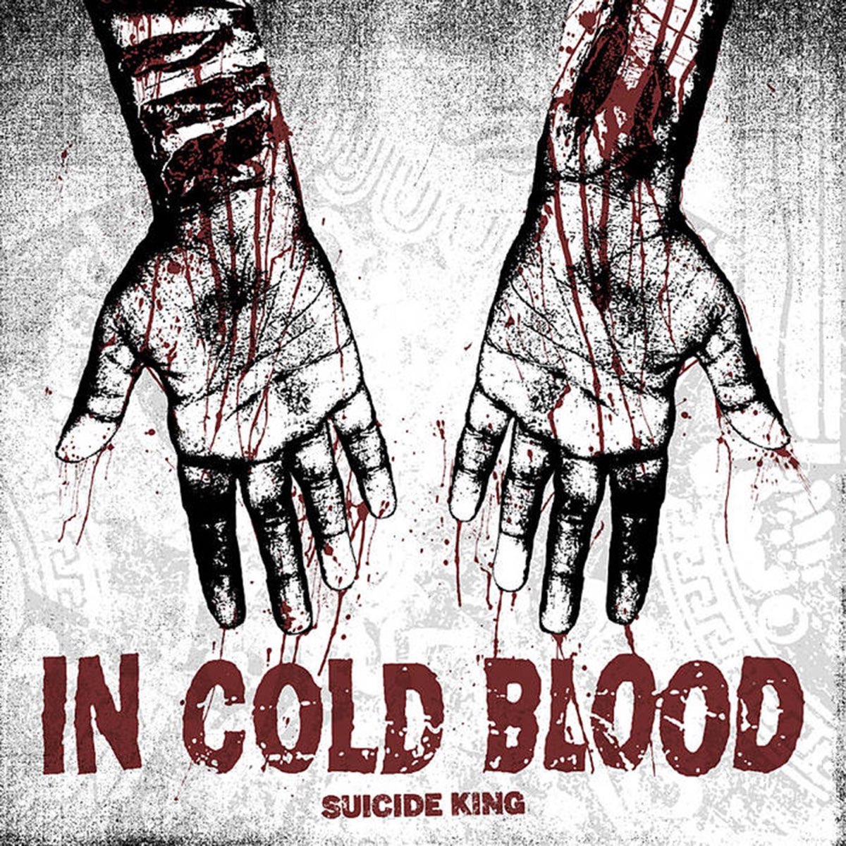 Suicide King by <b>In</b> <b>Cold</b> <b>Blood</b> on Apple Music.