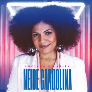 Neide Candolina (feat. Fióti & Xênia França) - Single
