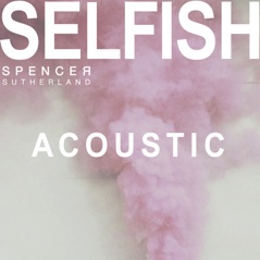Selfish (Acoustic) - Single
