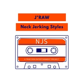 Neck Jerking Styles (feat. L Mac & Phil A) J-Raw