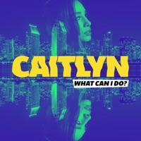 What Can I Do? - Single - Caitlyn