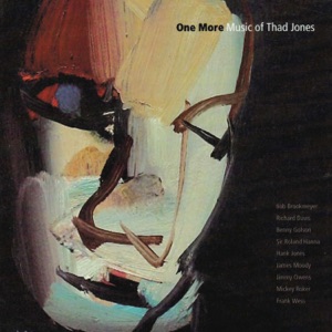 One More: The Music of Thad Jones (feat. Benny Golson, Bob Brookmeyer, Frank Wess, James Moody, Jimmy Owens & Richard Davis)