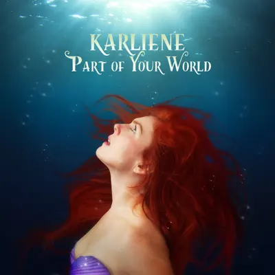 Part of Your World - Single - Karliene