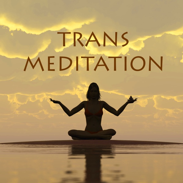 Trans Meditation - Songs & Sound Therapy