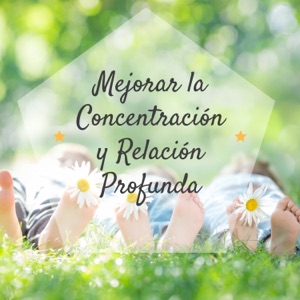 Música de la Naturaleza para Mejorar la Concentración y Relación Profunda