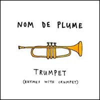 Trumpet — Nom de plume