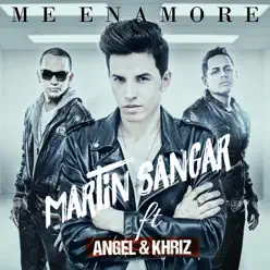 Me Enamoré (feat. Ángel y Khriz) - Single - Martín Sangar
