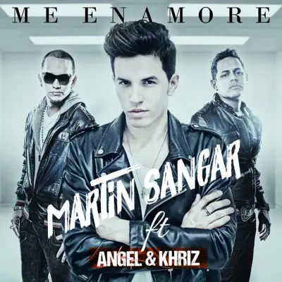 Me Enamoré (feat. Ángel y Khriz) - Single - Martín Sangar