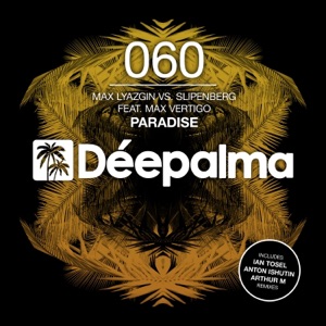 Paradise (Max Lyazgin vs. Slipenberg) [feat. Max Vertigo] [Remixes]