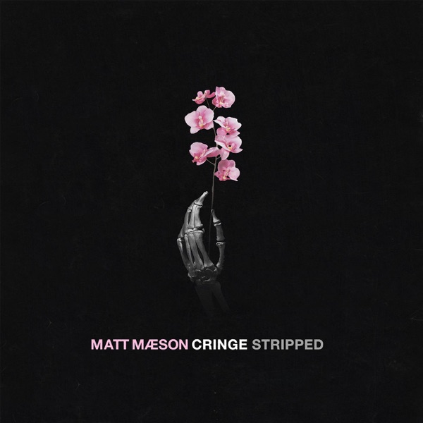 Cringe (Stripped) - Single - Matt Maeson