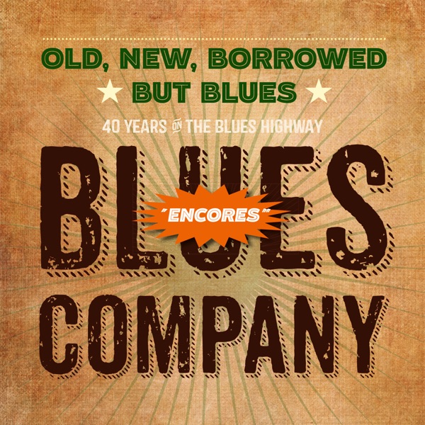 Old, New, Borrowed but Blues: Encores - EP - Blues Company