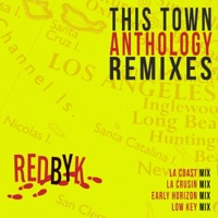 This Town Anthology Remixes (feat. Steve Lukather & David Garfield) - EP - RedByK