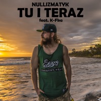 Tu i teraz (feat. K-Fka) - Single - Nullizmatyk