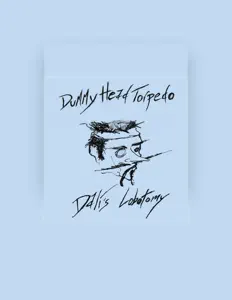 Dummy Head Torpedo을(를) 듣고, 뮤직 비디오를 보고, 약력을 읽고, 투어 일정 등을 확인하세요!