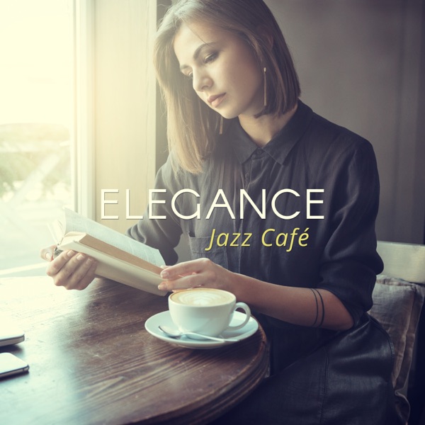 Elegance Jazz Café: Relaxing Instrumental Jazz for Restaurant, Smooth Jazz for Coffee Break, Mood Jazz Music, Summer Jazz Club