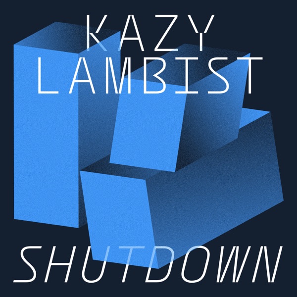 Shutdown - Single - Kazy Lambist