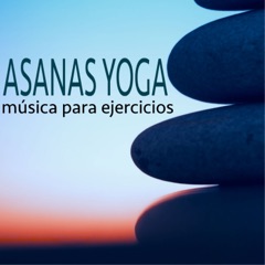 Asanas Yoga - Música para Ejercicios Aerobicos, Bajar de Peso con Canciones Nueva Era