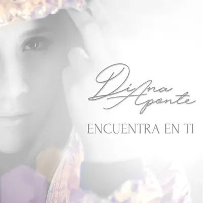Encuentra En Ti - Single - Diana Aponte