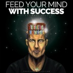 Feed Your Mind with Success (Motivational Speech)