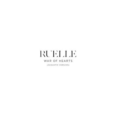 War of Hearts (Acoustic Version) - Single - Ruelle