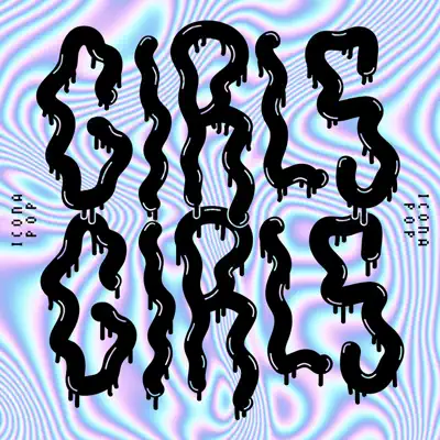 GIRLS GIRLS - Single - Icona Pop