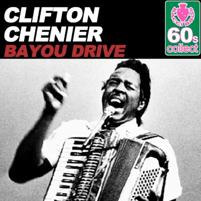 Bayou Drive (Remastered) - Single - Clifton Chenier