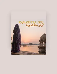 Dengarkan Kamasutra Girl, tonton video musik, baca bio, lihat tanggal tur & lainnya!