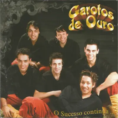 O Sucesso Continua... - Garotos de Ouro O Sucesso Continua... - Garotos de Ouro