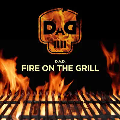 Fire on the Grill - Single - D.a.d.