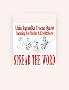 Ben Crosland Quartet을(를) 듣고, 뮤직 비디오를 보고, 약력을 읽고, 투어 일정 등을 확인하세요!