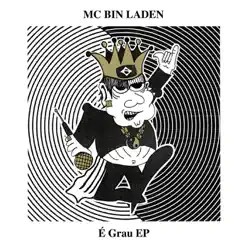 É Grau - EP - MC Bin Laden